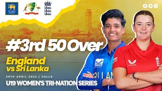 3rd 50 Over | England vs Sri Lanka | U19 Women's Tri-Nation Series 2024