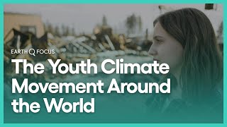 The Youth Climate Movement Around the World | Earth Focus | Season 3, Episode 1 | KCET