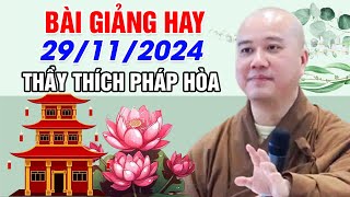 BÀI GIẢNG HAY NGÀY 29/11/2024 | Thầy Thích Pháp Hòa - Tu Viện Trúc Lâm Canada