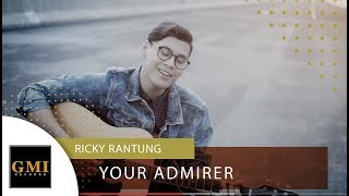 Ricky Rantung - Your Admirer | OFFICIAL VIDEO