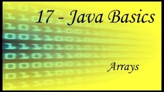Java Basics - 17 - Arrays