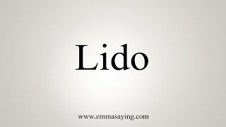 How To Say Lido