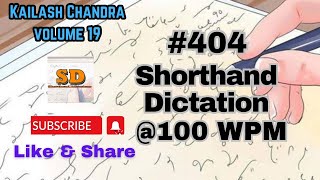 #404 | @100 wpm | Shorthand Dictation | Kailash Chandra | Volume 19