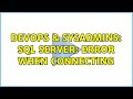 DevOps & SysAdmins: SQL Server: error when connecting