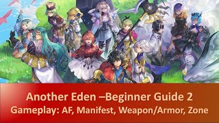 [Another Eden] New Beginner Guide 2 - Gameplay- AF, Manifest, Weapon \u0026 Armor and Zone