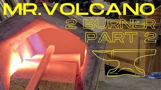 Mr Volcano 2 Burner Part 2