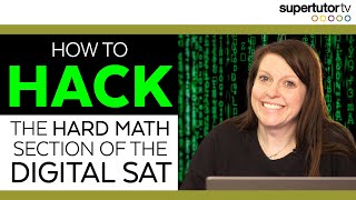 How to HACK the Hard Math Section of the Digital SAT