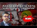 Ada sebab saya kata 'hubungan PH - BN rapuh'