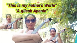 A.gilsak Apanin' Hymnal Cover Song@ 🥰❤️🙏🏻2023 Ukelele Cover \