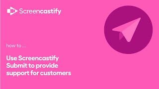 How Screencastify uses Submit for support