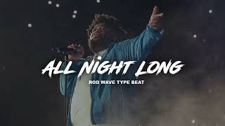 FREE Rod Wave Type Beat | 2023 | "All Night Long" | @1AlexMadeThis