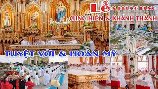 Tuyệt Vời Hoàn Mỹ ,Trang Trọng Lễ KHÁNH THÀNH Ngôi Thánh Đường ĐỘC ĐÁO Gx PHƯỚC HƯNG