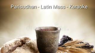 Parisudhan - Sainyangalthan Karthavam Daivam Parisudhan - Latin Mass - Karaoke