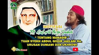 MOTIFASI KH. GUS. ALI KHOZIN JAUHARI [TENTANG INTI MANAQIB] URUSAN DUNIAWI & UKHROWI,