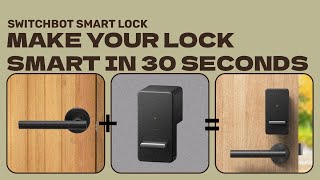 Turn your lock smart in under 30 seconds!