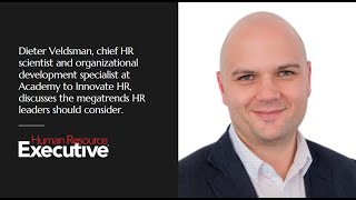 HR scientist discusses the megatrends HR leaders can't ignore