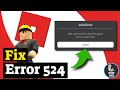 How To Fix Roblox You Do Not Have Permission To Join This Experience (Error code 524) Error 524 fix