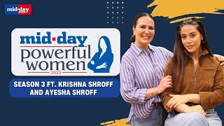 Krishna Shroff \u0026 Ayesha Shroff on turning entrepreneurs | Mid-day’s Powerful Women 2025 S3 | Promo