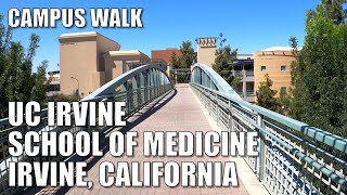 🎓🥼🔬 Campus Walk | UC IRVINE SCHOOL OF MEDICINE | CALIF