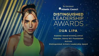 Dua Lipa's full remarks on receiving Atlantic Council's 2021 Distinguished Artistic Leadership Award
