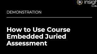 Course Embedded Juried Assessment Demo