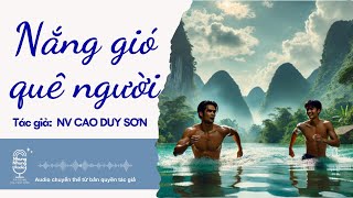 [Truyện tâm lý] NẮNG GIÓ QUÊ NGƯỜI - Tác giả: Nhà văn CAO DUY SƠN| NHUNG NHUNG RADIO