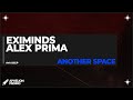Eximinds & Alex Prima - Another Space (Extended Mix)