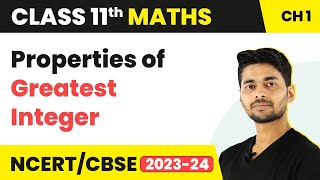 Properties of Greatest Integer | Maths Class 11