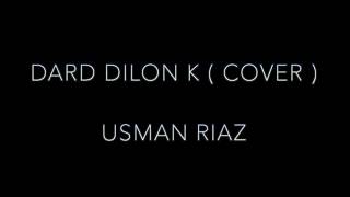 Dard Dilo Ke Unplugged Cover by Usman Riaz