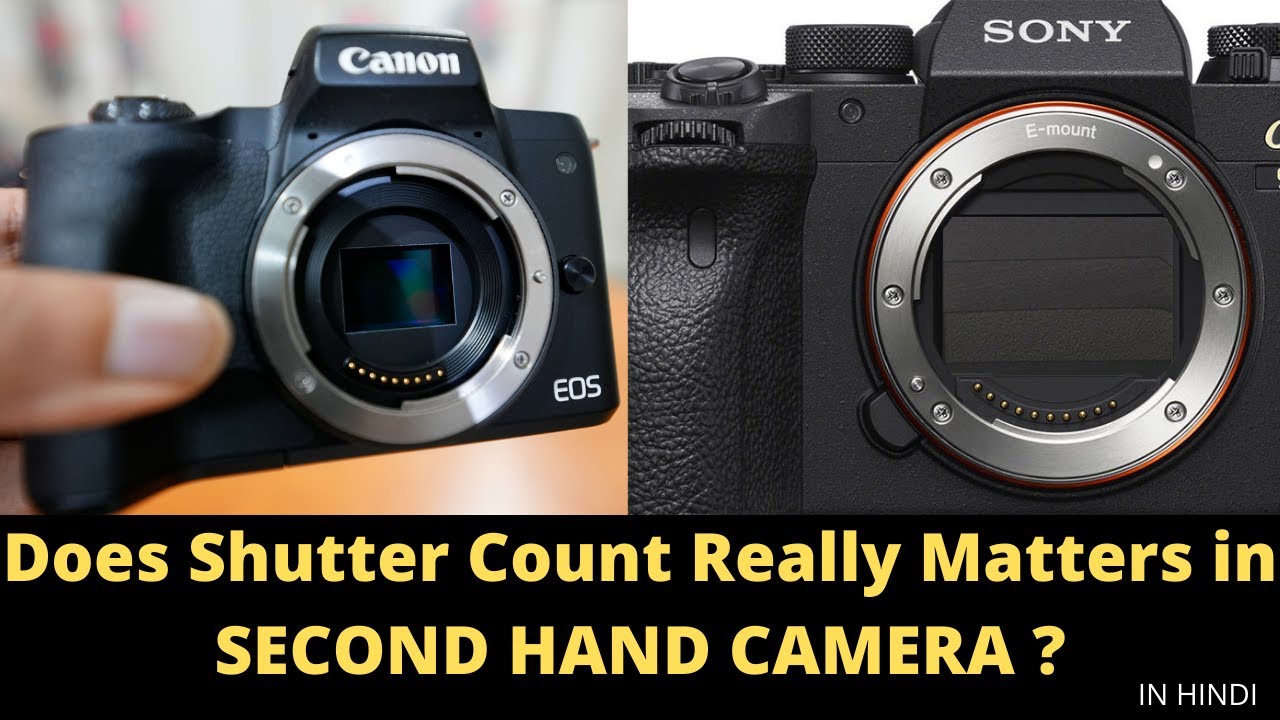 Does Shutter Count Really Matters In Second Hand Dslr Camera Youtube