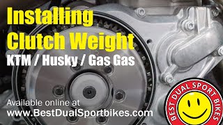 Install Clutch Weight on KTM / HUSKY / Gas Gas for  Less Stalling, Smoother Power, Better Traction