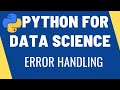 Error Handling | try...except...finally block | Python for Data Science | Learn Python