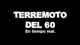 El terremoto de 1960 en tiempo real.