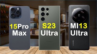 iPhone 15 Pro Max vs Samsung S23 Ultra vs Xiaomi 13 Ultra