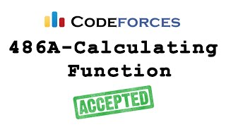 Codeforces "486A - Calculating Function" solution( Bangla ) | Cpp language