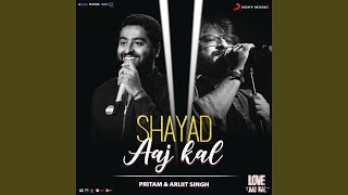 Shayad (Aaj Kal) (From "Love Aaj Kal")