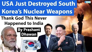 USA Ended South Korea’s Nuclear Weapons Programme  | Thank God it has never happened to India