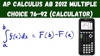 AP Calculus AB 2012 Multiple Choice (calculator) - Questions 76 - 92
