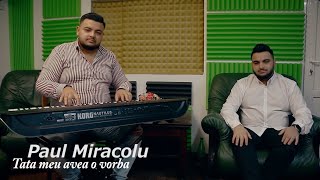 Paul Miracolu - Tata meu avea o vorbă || Official video 2024