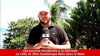 Une journée Inoubliable à la Désirade - La CARL et Miss Guadeloupe Main dans la Main