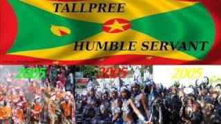 TALLPREE - HUMBLE SERVANT - GRENADA SOCA 2005