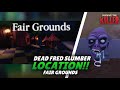 🔪DEAD FRED SLUMBER LOCATION AT FAIR GROUNDS🧟 // Survive the Killer