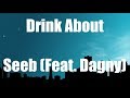 Drink About - Seeb (Feat. Dagny) | LYRICS