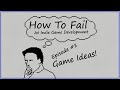 How To Fail At Game Ideas