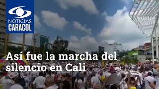 Así fue la marcha del silencio en Cali: piden poner fin a bloqueos y aboga por reconciliación