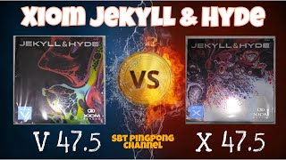 Compare xiom jekyll & hyde V 47.5 VS jekyll & hyde X 47.5 (Sbt pingpong channnel version)