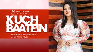 Kuch Baatein - Official Video | Original Song By Amrita Nayak | Saroj Pattanayak