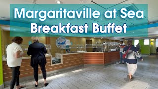 Margaritaville at Sea Buffet Breakfast Food Tour