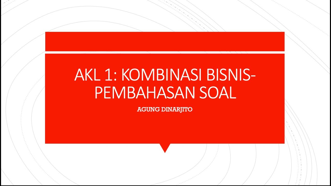 AKL 1: Kombinasi Bisnis - Pembahasan Soal - YouTube