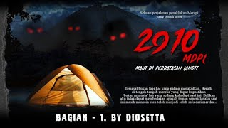 Pendakian Mistis - Maut Di Perbatasan Langit 2.910 MDPL - PART 1 - By Diosetta